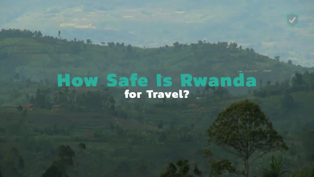 Is Rwanda Safe for Tourists